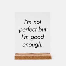 Señal Acrílica Soy lo suficientemente bueno como Rótulo acrílico