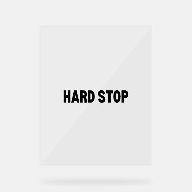 Señal Acrílica The Dead-End Block | Hard Stop Acrylic (Anverso)