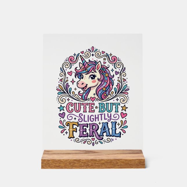 Señal Acrílica Unicornio Lindo pero Ligeramente Feral Fondo Blanc (Anverso)