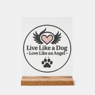 Señal Acrílica Vive como un perro ama como un ángel
