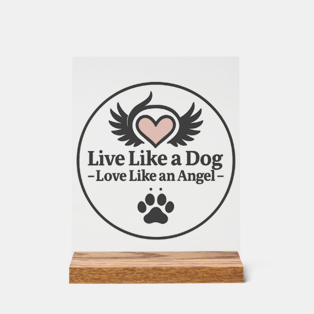 Señal Acrílica Vive como un perro ama como un ángel (Anverso)
