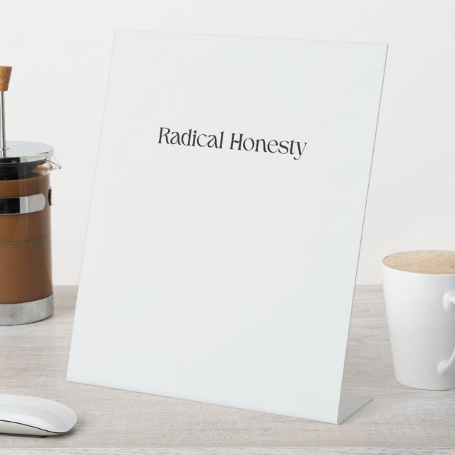 Señal de escritorio de honestidad radical moderna (In Situ)