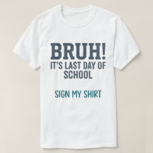 Señal de último día de escuela en mi camiseta cita