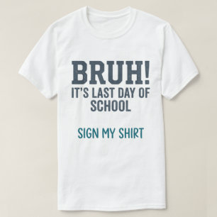 Señal de último día de escuela en mi camiseta cita