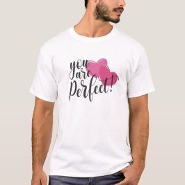 Sencillo, Eres Un Valentín Perfecto | Camiseta