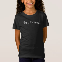 Ser amigo de un mensaje Inspirador en camiseta