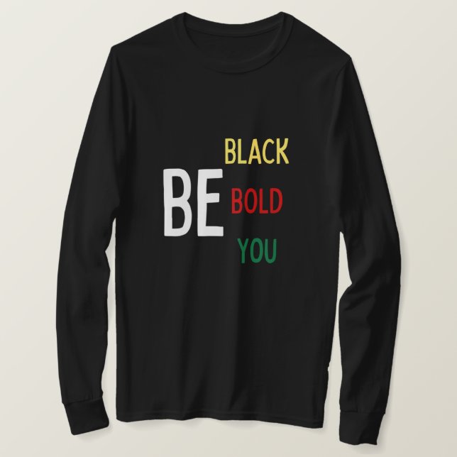 Ser negro, negrita, tu (color) camiseta de manga l (Anverso del diseño)