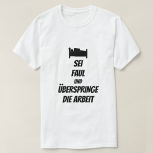 ser perezoso y omitir el trabajo en la camiseta al