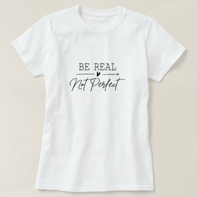 Ser real, no es una camiseta perfecta para mujeres (Diseño del anverso)