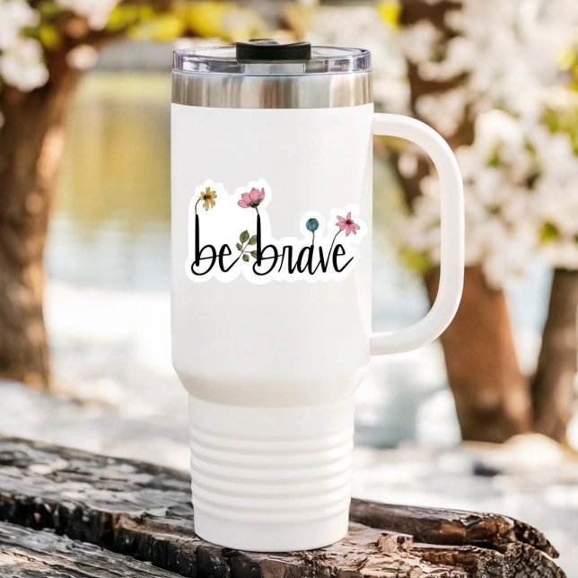Ser una flor de afirmación valiente | Pegatina de  (Be Brave Motivational Sticker)