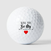 ¿SERÁS MIS PELOTAS DE GOLF DE DAMA DE HONOR?