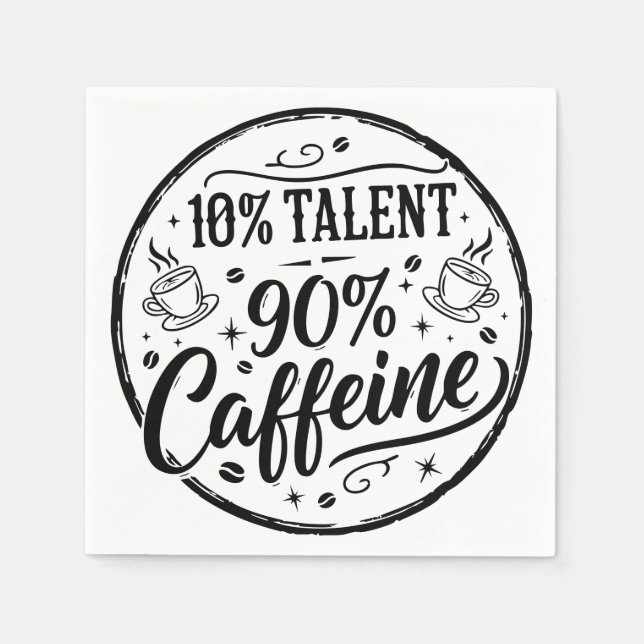 Servilleta De Papel 10% Talent 90% Caffeine (Anverso)