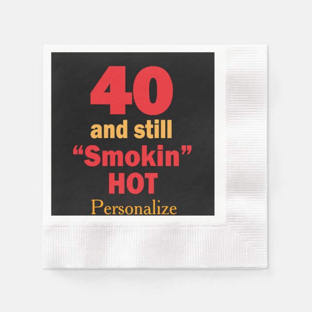 Servilleta De Papel 40 y todavía ahumado caliente | 40.º cumpleaños (Anverso)