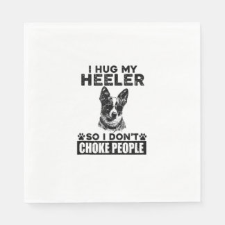 Servilleta De Papel Abrazo a mi Heeler para no asfixiar a la gente Per