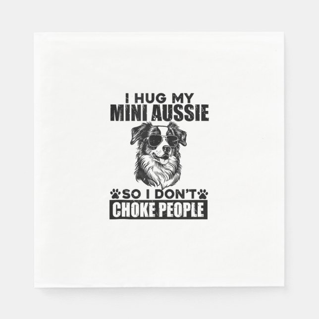 Servilleta De Papel Abrazo Mi Mini Aussie Para Que No Moleste A La Gen (Anverso)
