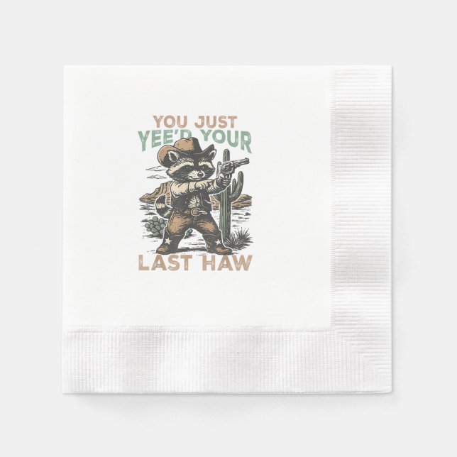 Servilleta De Papel Acabas de Yee'd tu último Haw  (Anverso)
