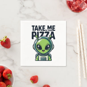 Servilleta De Papel Alienígena Lindo Llévame a Tu Pizza Astronauta 