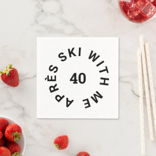 Servilleta De Papel Après Ski With Me 40 Ski Theme 40th Birthday Fiest