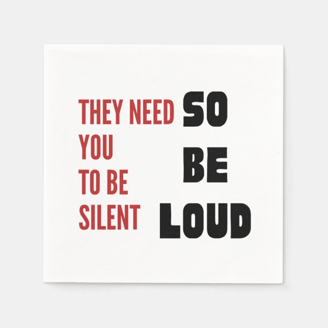 Servilleta De Papel Be Loud They Need You To Be Silent Injustice (Anverso)