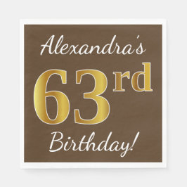 Servilleta De Papel Brown, Faux Gold 63rd Birthday + Custom Name