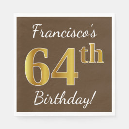 Servilleta De Papel Brown, Faux Gold 64th Birthday + Custom Name