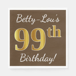 Servilleta De Papel Brown, Faux Gold 99th Birthday + Custom Name