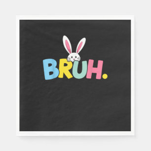 Servilleta De Papel Bruh Easter para los niños adolescentes Graciosame