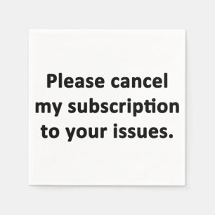 Servilleta De Papel Cancelar mi suscripción a sus problemas