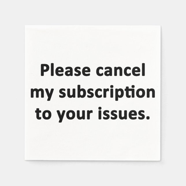 Servilleta De Papel Cancelar mi suscripción a sus problemas (Anverso)