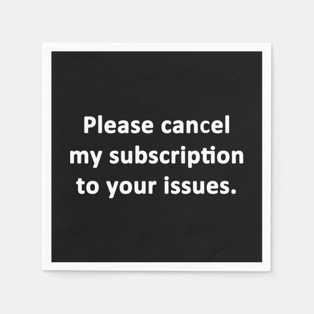 Servilleta De Papel Cancelar mi suscripción a sus problemas (Anverso)