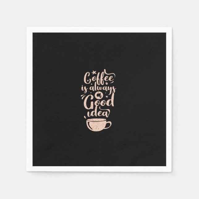 Servilleta De Papel coffee is always a good idea (Anverso)