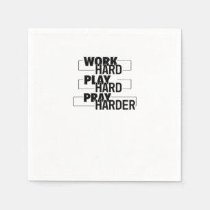 Servilleta De Papel Cristiano, Trabajo Duro, Jugar Tan Duro, Rezar Dur
