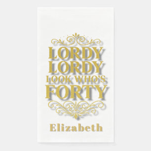 Servilleta De Papel Cumpleaños 40 de Gold Lordy Lordy Look Who’s