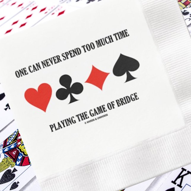 Servilleta De Papel De Cena Nunca Se Puede Pasar Demasiado Tiempo Jugando Puen (Bridge players of all skill levels will enjoy this paper napkin featuring a wry bridge saying)