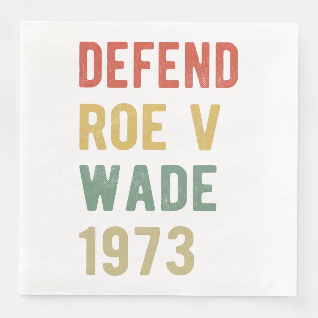 Servilleta De Papel De Cena Pro Aborto - Defender Roe contra Wade I (Anverso)