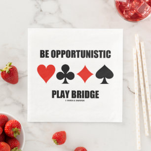 Servilleta De Papel De Cena Sé oportunista Juega Bridge Cuatro Palos de Cartas