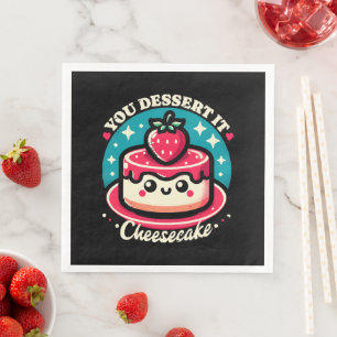 Servilleta De Papel De Cena Te Mereces - Cheesecake Kawaii