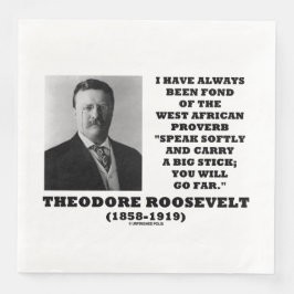 Servilleta De Papel De Cena Theodore Roosevelt West African Proverb Stick Qte