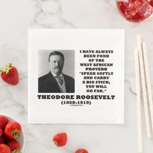 Servilleta De Papel De Cena Theodore Roosevelt West African Proverb Stick Qte