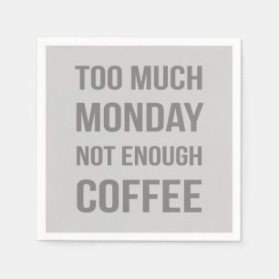 Servilleta De Papel Demasiado lunes no suficiente café