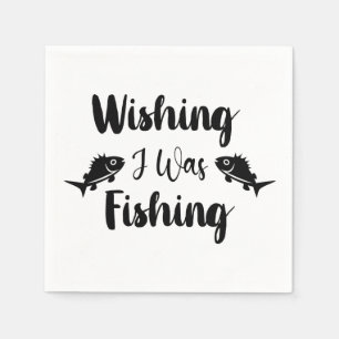 Servilleta De Papel Deseando que estuviera pescando una cita divertida
