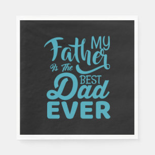 Servilleta De Papel Día del Padre Mi Padre Es El Mejor Papá De La Hist