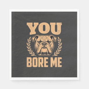Servilleta De Papel Diseño de Bulldog Divertido Me Aburres
