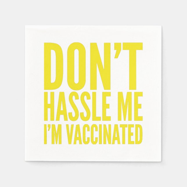 SERVILLETA DE PAPEL DON'T HASSLE ME I'M VACCINATED  (Anverso)