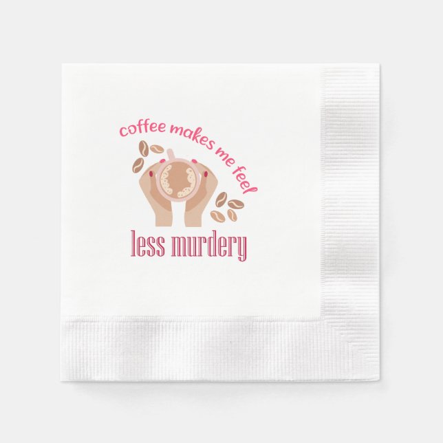 Servilleta De Papel El café me hace sentir menos asesino, cita gracios (Anverso)