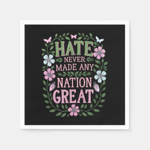 Servilleta De Papel El Odio Nunca Hizo A Ninguna Nación Gran Flora