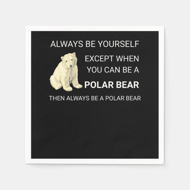Servilleta De Papel El Oso Polar Gracioso Siempre Sea Tu Propio Amante (Anverso)