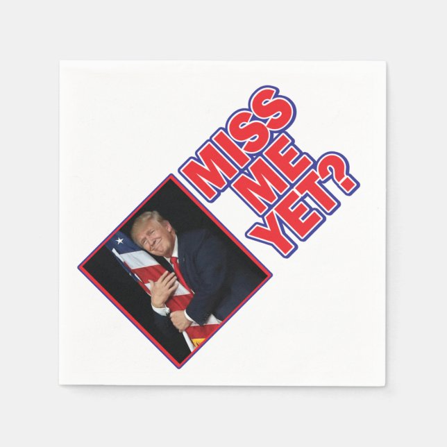 Servilleta De Papel El presidente Trump me extraña todavía (Anverso)
