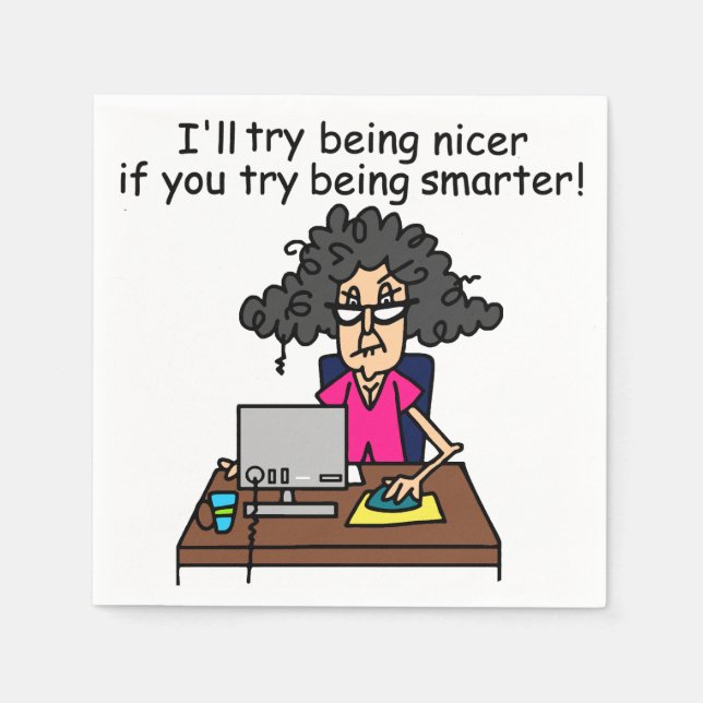 Servilleta De Papel Eres más inteligente, seré más amable. (Anverso)