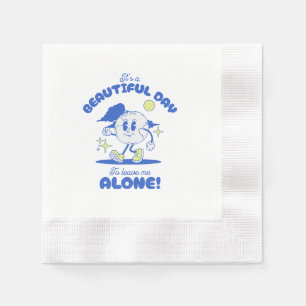 Servilleta De Papel Es un hermoso día para dejarme solo